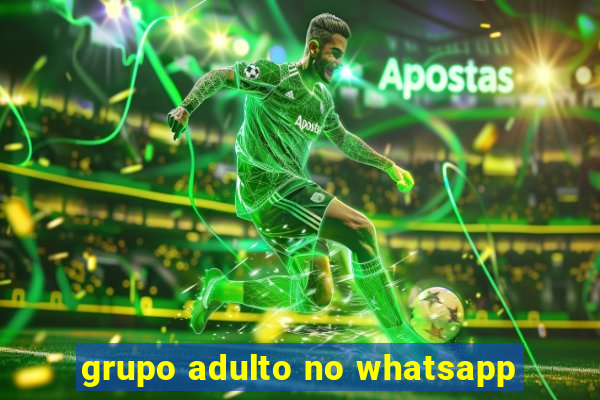 grupo adulto no whatsapp